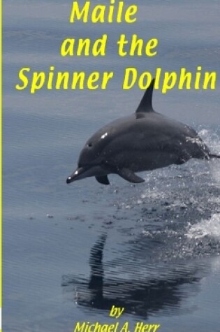 Cover of Maile and the Spinner Dolphin