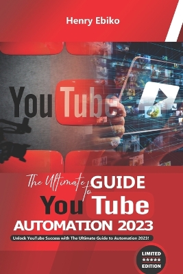 Cover of The Ultimate Guide To YouTube Automation 2023