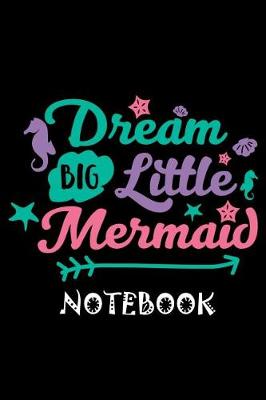 Book cover for Dream Big Little Mermaid Notebook