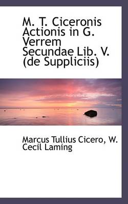 Book cover for M. T. Ciceronis Actionis in G. Verrem Secundae Lib. V. (de Suppliciis)