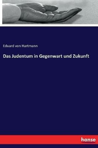 Cover of Das Judentum in Gegenwart und Zukunft
