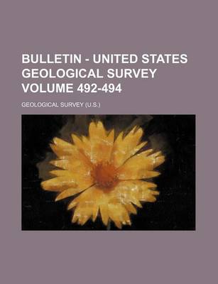 Book cover for Bulletin - United States Geological Survey Volume 492-494