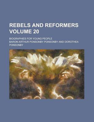 Book cover for Rebels and Reformers; Biographies for Young People Volume 20