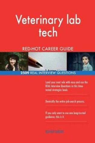 Cover of Veterinary lab tech RED-HOT Career Guide; 2509 REAL Interview Questions