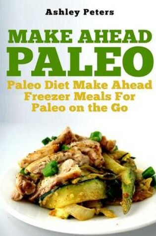 Cover of Make Ahead Paleo