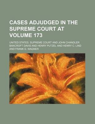 Book cover for United States Reports; Cases Adjudged in the Supreme Court at ... and Rules Announced at ... Volume 173