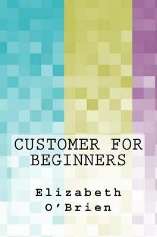 Cover of Customer for Beginners