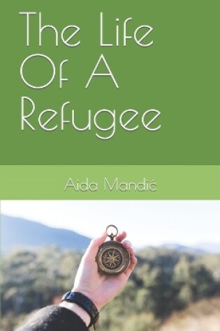 Cover of The Life Of A Refugee