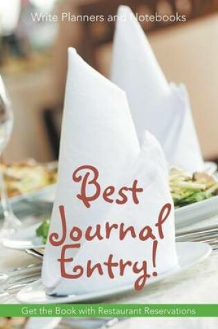 Cover of Best Journal Entry! Get the Book with Restaurant Reservations.
