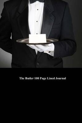 Book cover for The Butler 100 Page Lined Journal