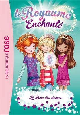 Book cover for Le Royaume Enchante 04 - La Baie Des Sirenes