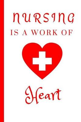 Book cover for Nursing Is a Work of Heart