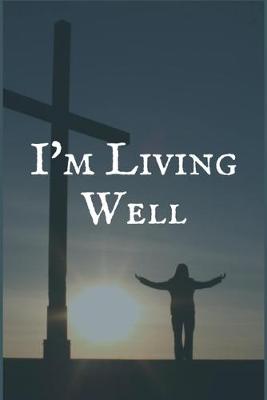 Book cover for I'm Living Well