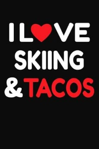 Cover of I Love Skiing & Tacos