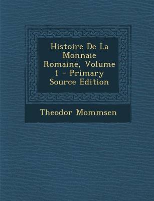 Book cover for Histoire de La Monnaie Romaine, Volume 1