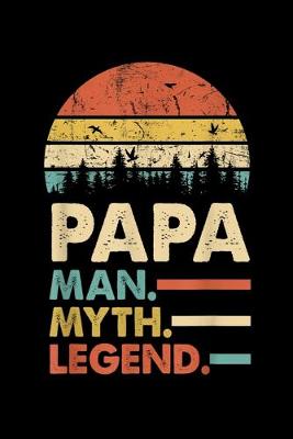 Book cover for Papa Man Myth Legend Vintage For Mens Dad Father