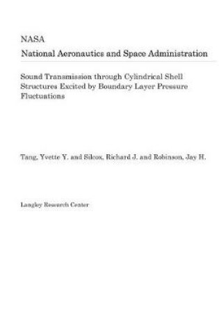 Cover of Sound Transmission Through Cylindrical Shell Structures Excited by Boundary Layer Pressure Fluctuations