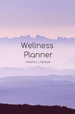 Cover of 100 Days Wellness Planner for Beginners