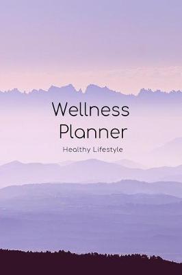 Book cover for 100 Days Wellness Planner for Beginners