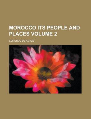 Book cover for Morocco Its People and Places Volume 2