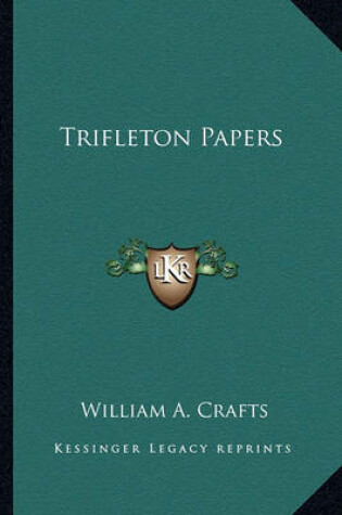 Cover of Trifleton Papers Trifleton Papers