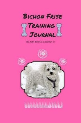 Cover of Bichon Frise Training Journal