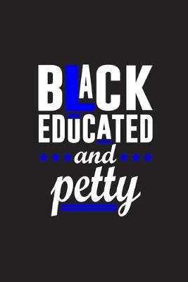 Book cover for Black Educated And Petty