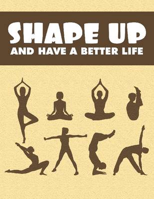 Book cover for Shape Up and Have a Better Life