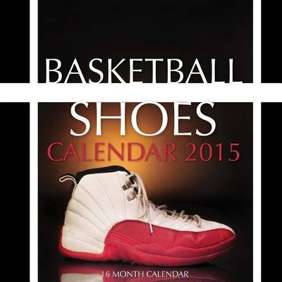 Book cover for Basketball Shoes Calendar 2015