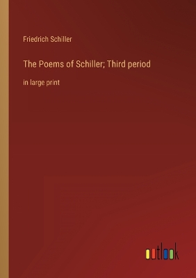 Book cover for The Poems of Schiller; Third period