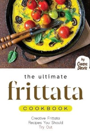 Cover of The Ultimate Frittata Cookbook