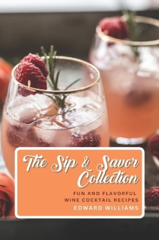 Cover of The Sip and Savor Collection