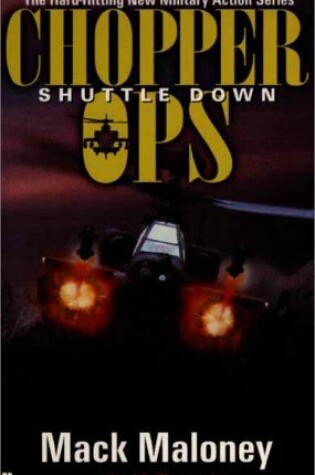 Cover of Chopper Ops 3: Shuttle Down