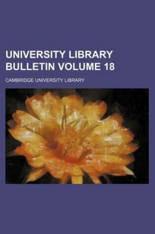 Cover of University Library Bulletin Volume 18