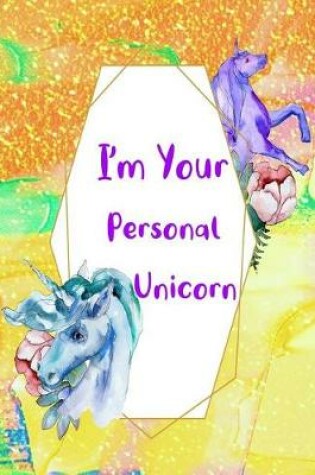 Cover of I'm Your Personal Unicorn