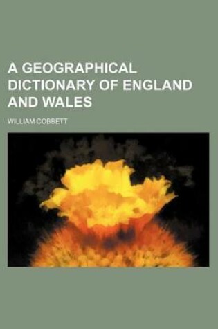 Cover of A Geographical Dictionary of England and Wales