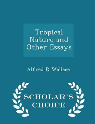 Book cover for Tropical Nature and Other Essays - Scholar's Choice Edition