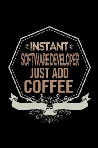 Cover of Instant software developer. Just add coffee