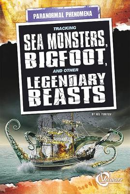Book cover for Tracking Sea Monsters, Bigfoot, and Other Legendary Beasts
