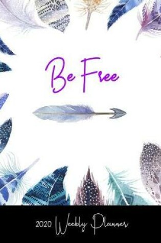 Cover of Be Free 2020 Weekly Planner