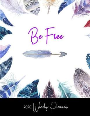 Book cover for Be Free 2020 Weekly Planner