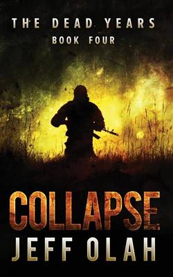Book cover for The Dead Years - COLLAPSE - Book 4 (A Post-Apocalyptic Thriller)