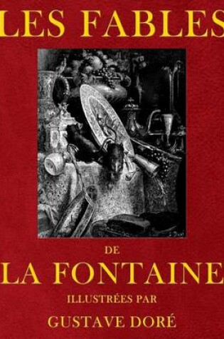 Cover of Les Fables de Jean de La Fontaine, illustrees par Gustave Dore