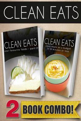 Book cover for Your Favorite Foods - Part 2 and Clean Meals on a Budget in 10 Minutes or Less