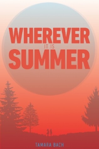 Cover of Wherever It Is Summer
