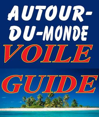 Book cover for Autour Du Monde Voile Guide