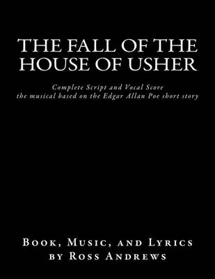 Book cover for The Fall of the House of Usher, the Musical, complete Script and Vocal Score