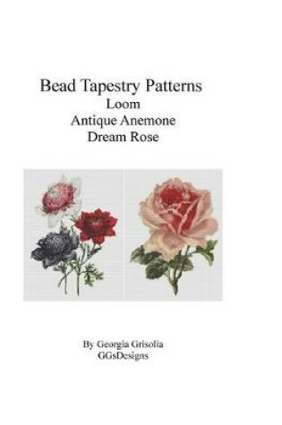 Cover of Bead Tapestry Patterns Loom Antique anemone dream rose