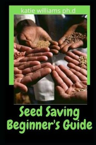 Cover of Seed Saving Beginner's Guide