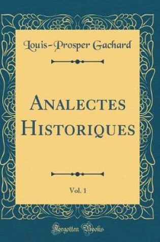 Cover of Analectes Historiques, Vol. 1 (Classic Reprint)